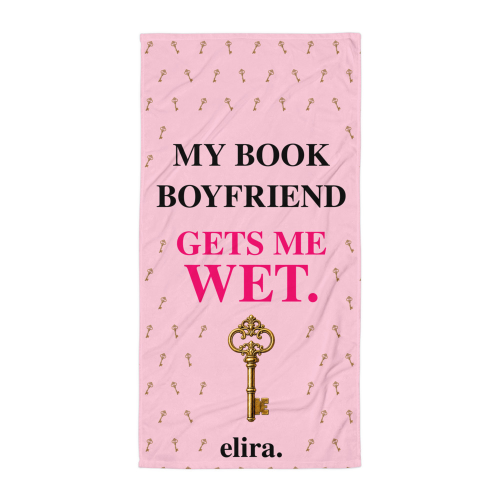 My book boyfriend gets me wet. — Printed front